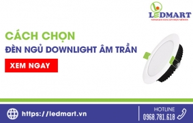 Cách chọn đèn ngủ downlight âm trần hiệu quả nhất