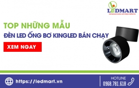 TOP những mẫu đèn LED ống bơ KingLED bán chạy nhất 2024