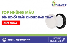 TOP những mẫu đèn LED ốp trần KingLED bán chạy nhất 2024