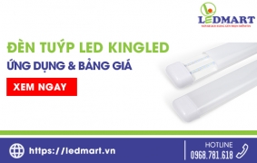 Đèn Tuýp LED KingLED: Ứng dụng & Bảng giá đèn tuýp LED mới nhất năm 2024