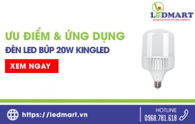 Ưu điểm & Ứng dụng của đèn LED búp 20w KingLED